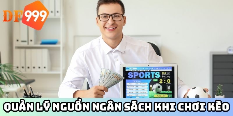 Quản lý nguồn ngân sách khi chơi kèo