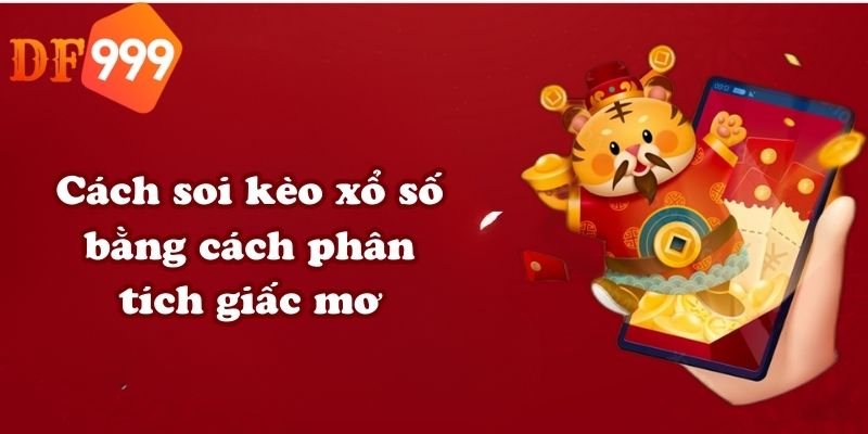 Cách soi kèo xổ số bằng cách phân tích giấc mơ
