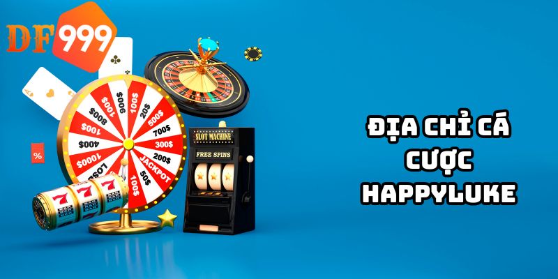 Địa chỉ cá cược Happyluke