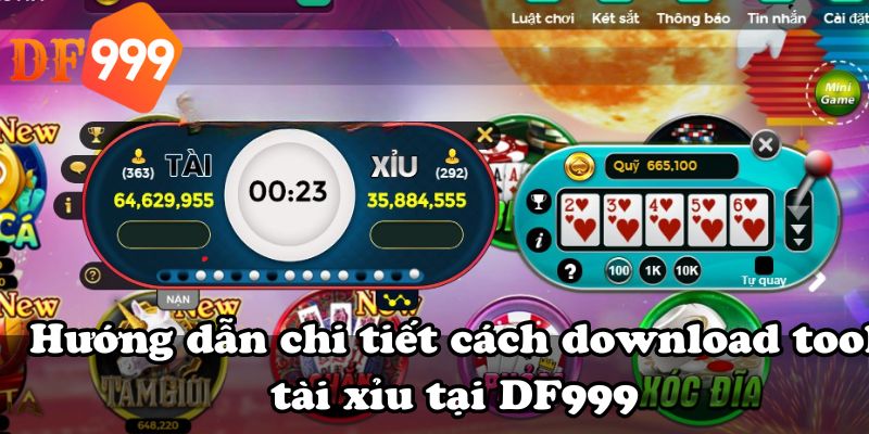 Hướng dẫn chi tiết cách download tool tài xỉu tại DF999