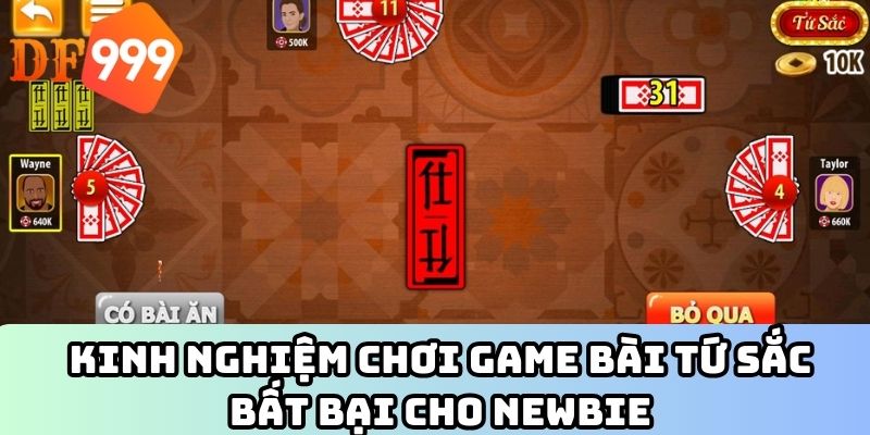 Kinh nghiệm chơi game bài tứ sắc bất bại cho Newbie