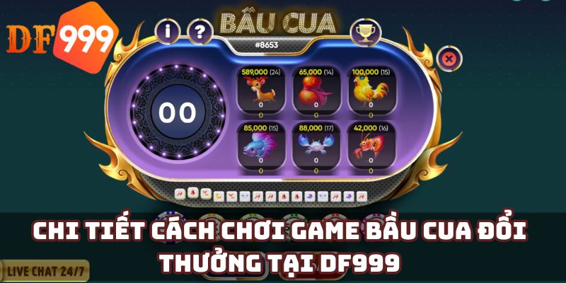 Chi tiết cách chơi game bầu cua đổi thưởng tại DF999