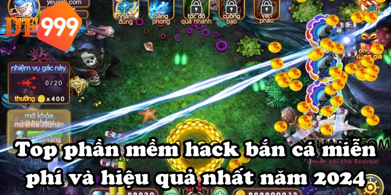 Top phần mềm hack bắn cá miễn phí và hiệu quả nhất năm 2024
