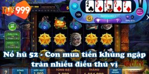 Nổ hũ 52 - Cơn mưa tiền khủng ngập tràn nhiều điều thú vị
