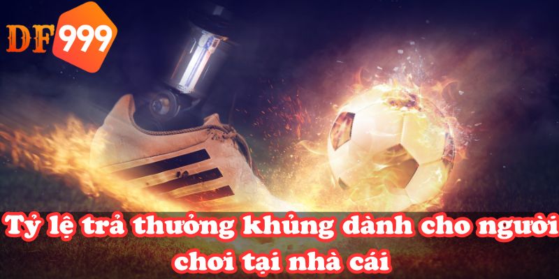 Tỷ lệ trả thưởng khủng dành cho người chơi tại nhà cái