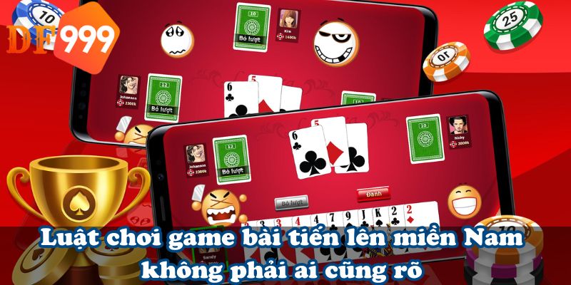 Luật chơi game bài tiến lên miền Nam không phải ai cũng rõ